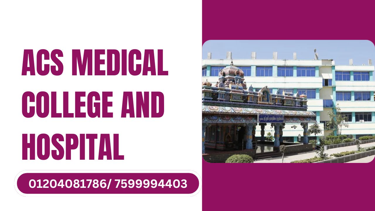 acs medical college and hospital