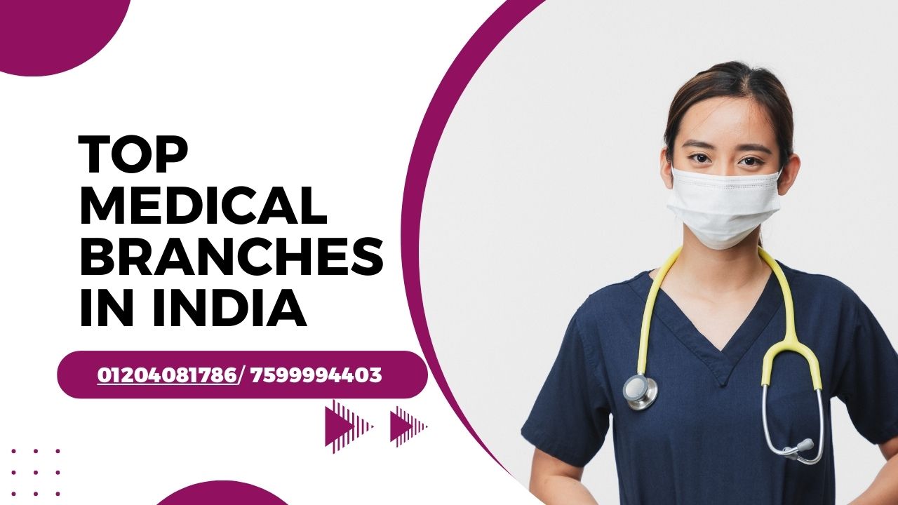Top Medical Branches in India
