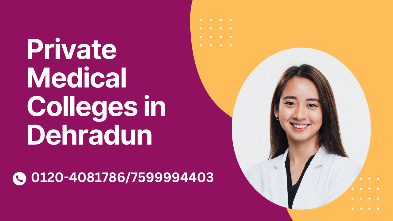 private medical colleges in dehradun