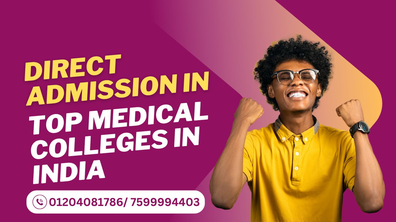 direct admission in top medical colleges in India