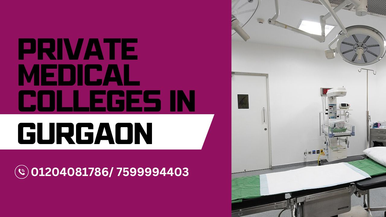 private medical colleges in gurgaon