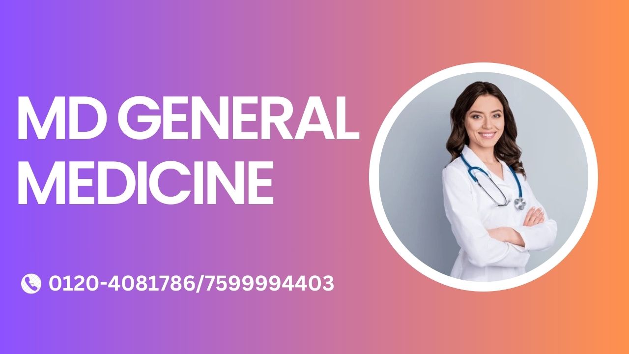 MD General Medicine: Admission, Fees, Syllabus, and Colleges