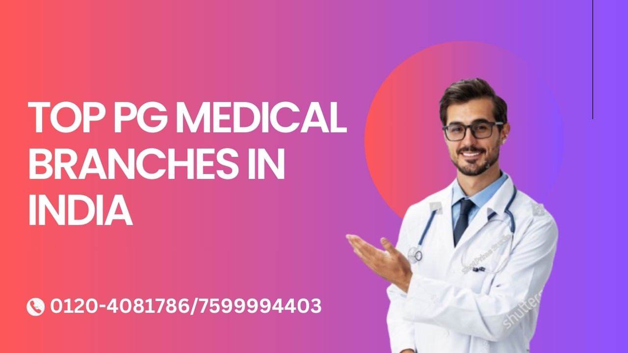 top pg medical branches in india