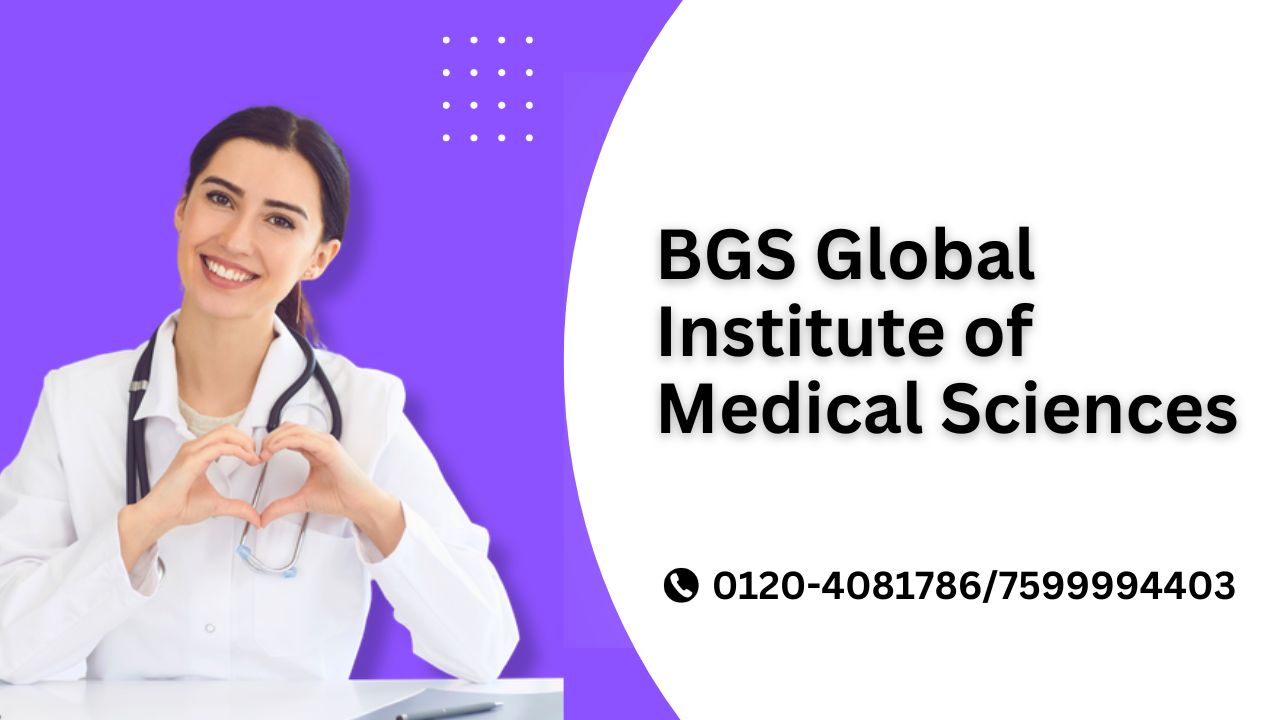 bgs global institute of medical sciences