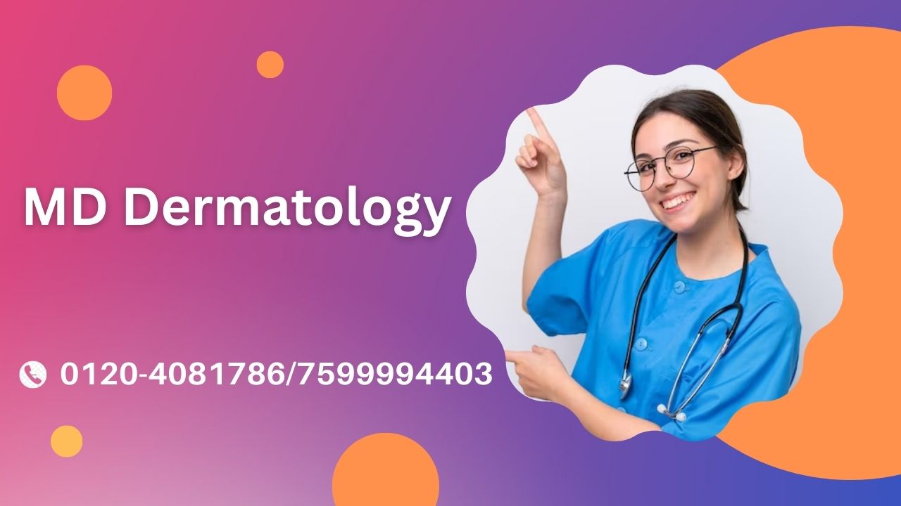 MD Dermatology: Admission 2025, Fees, Syllabus, Top Colleges