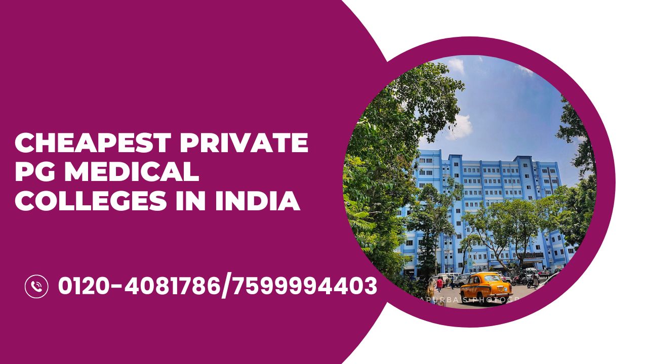 cheapest private pg medical colleges in india