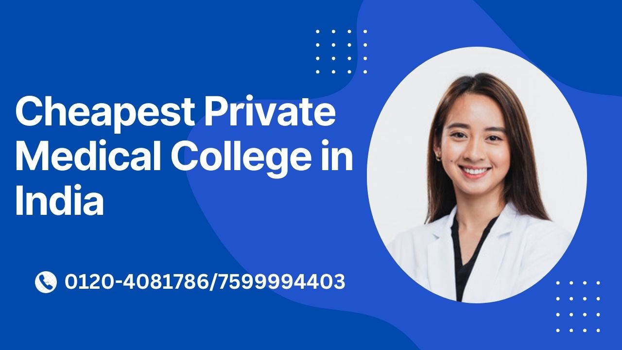 cheapest private medical college in india