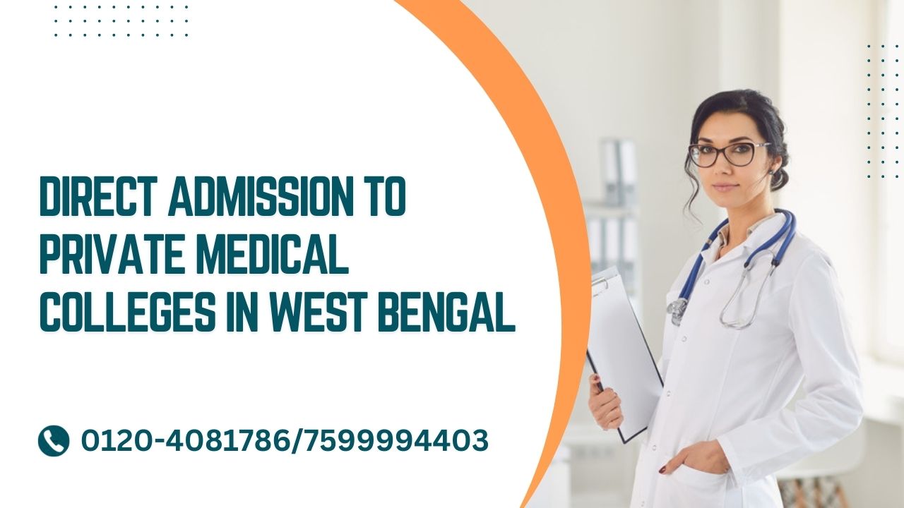direct admission to private medical colleges in west bengal