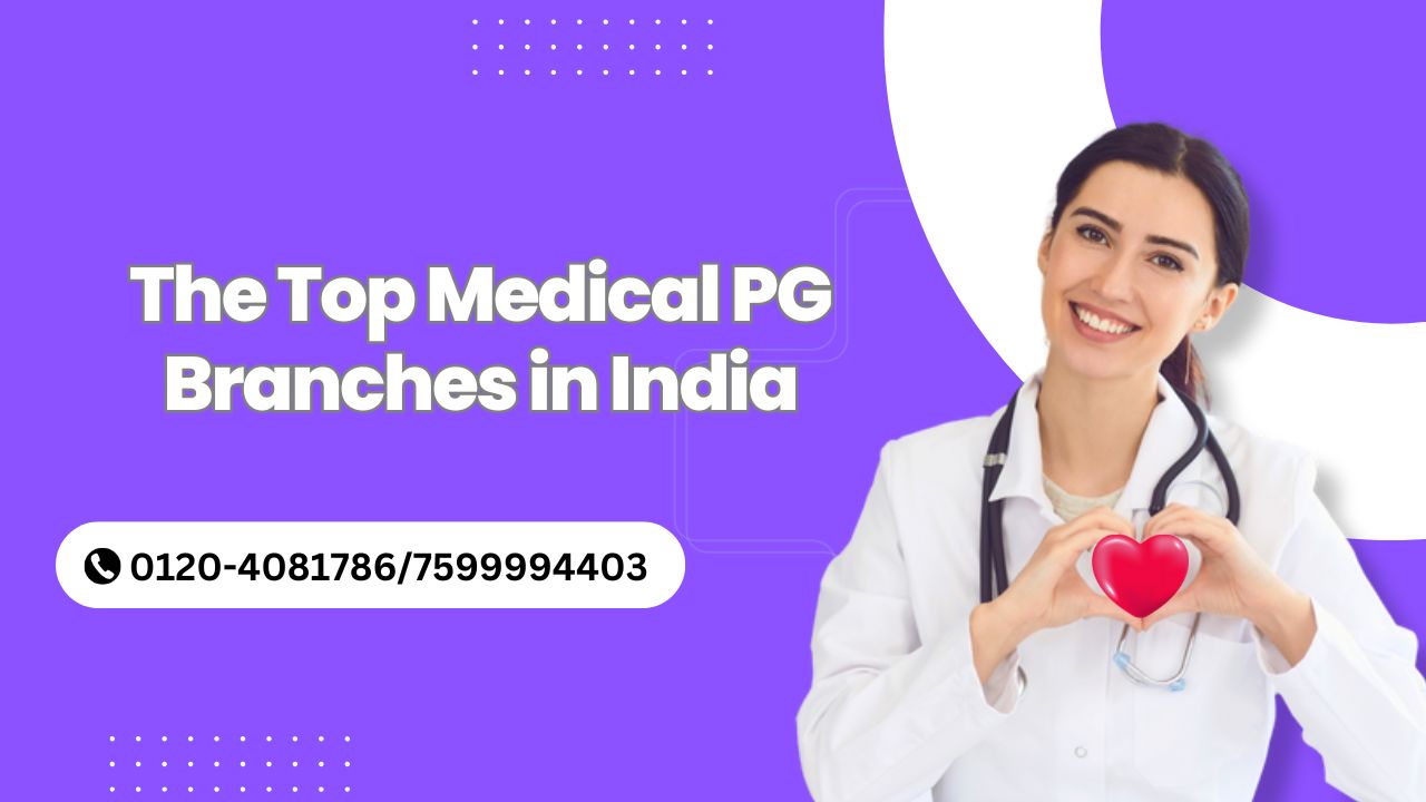 the top medical pg branches in india