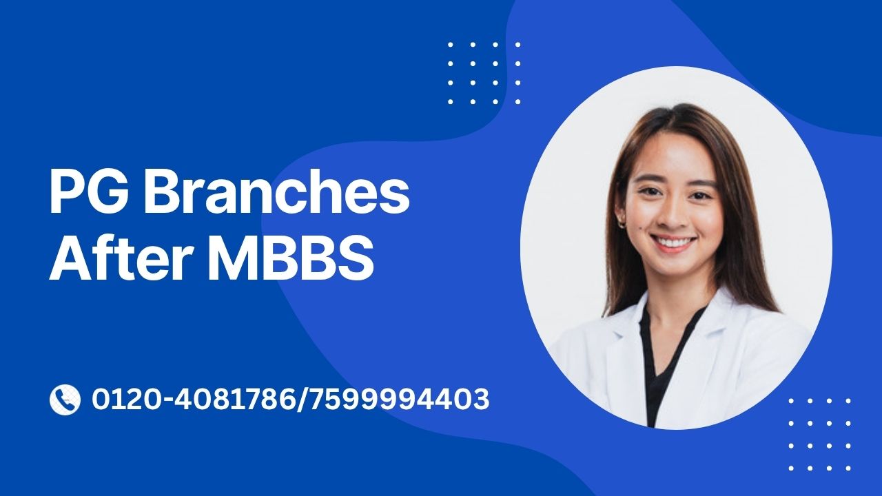 List of PG Branches after MBBS in India