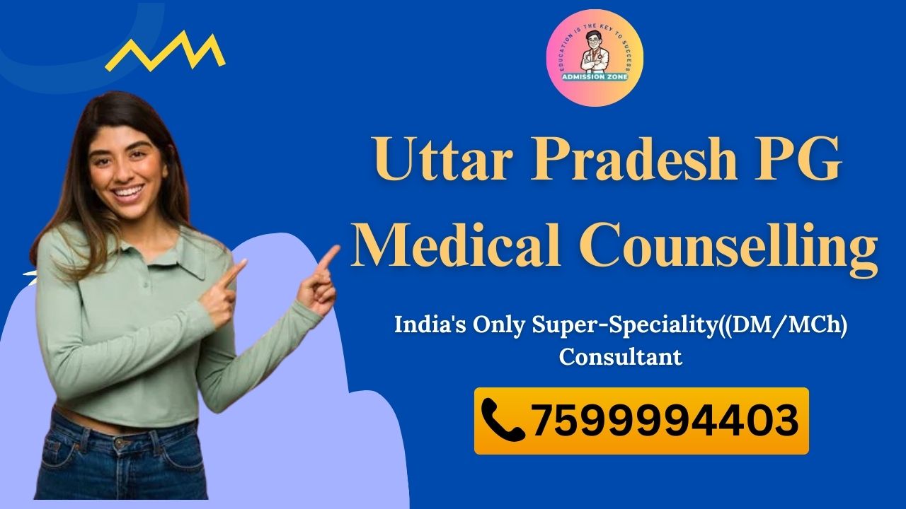 Uttar Pradesh PG Medical Counselling uttar pradesh pg medical counselling
