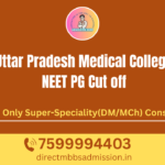 Uttar Pradesh Medical College NEET PG Cut off Uttar Pradesh Medical College NEET PG Cut off