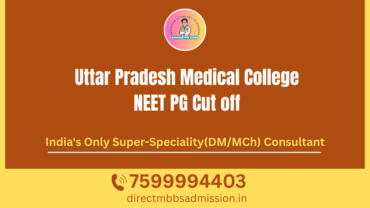 Uttar Pradesh Medical College NEET PG Cut off