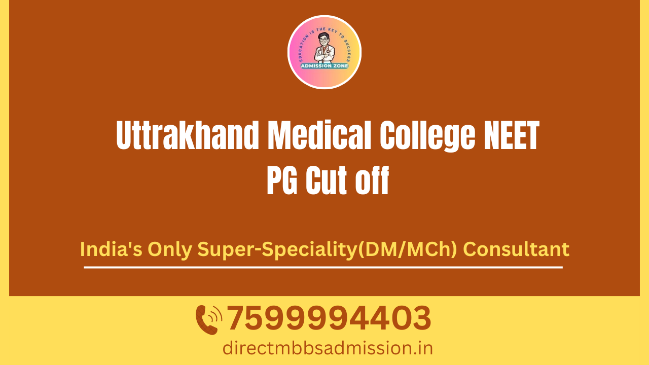 Uttrakhand Medical College NEET PG Cut off