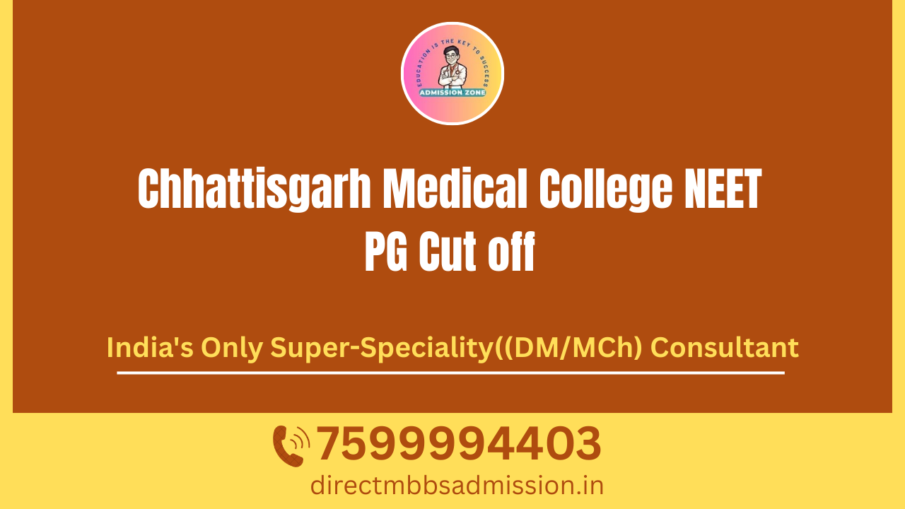 Chhattisgarh Medical College NEET PG Cut off