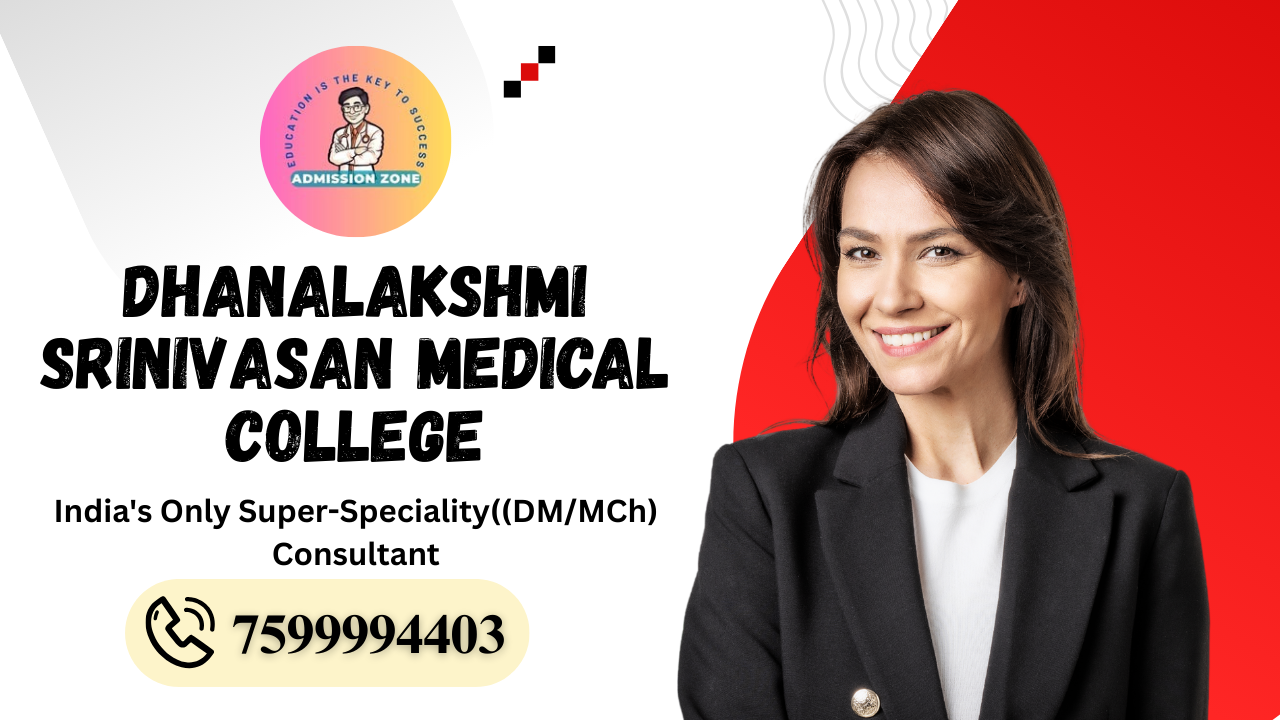 Dhanalakshmi Srinivasan Medical College