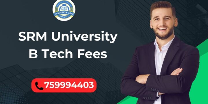 SRM University B Tech Fees