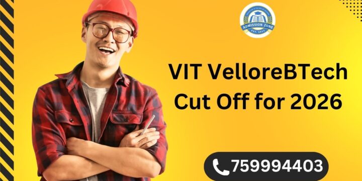 VIT Vellore BTech Cut Off for 2026