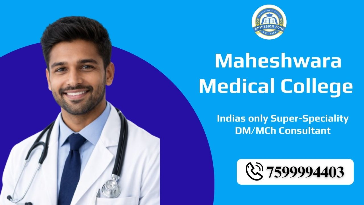 Maheshwara medical college