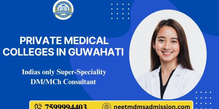 Private Medical Colleges in Guwahati