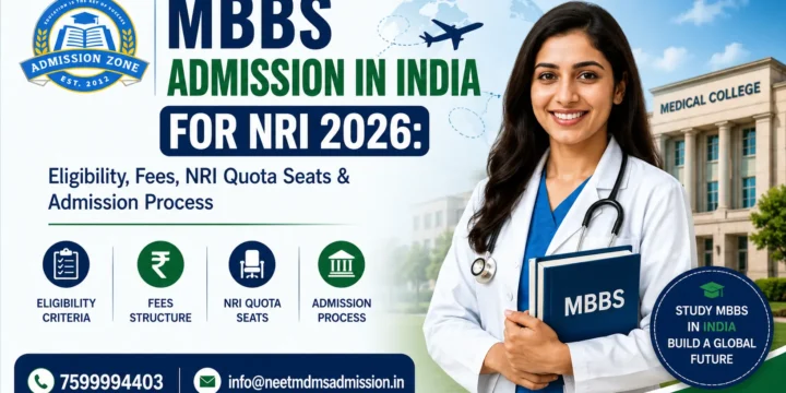 MBBS Admission in India for NRI 2026: Eligibility, Fees, NRI Quota Seats & Admission Process
